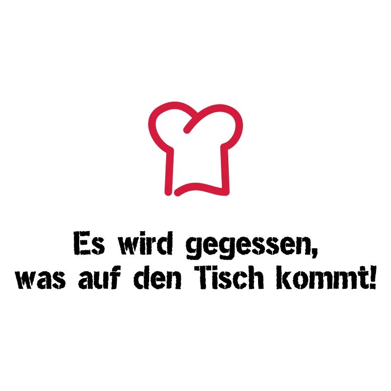 Es wird gegessen, was auf den Tisch kommt