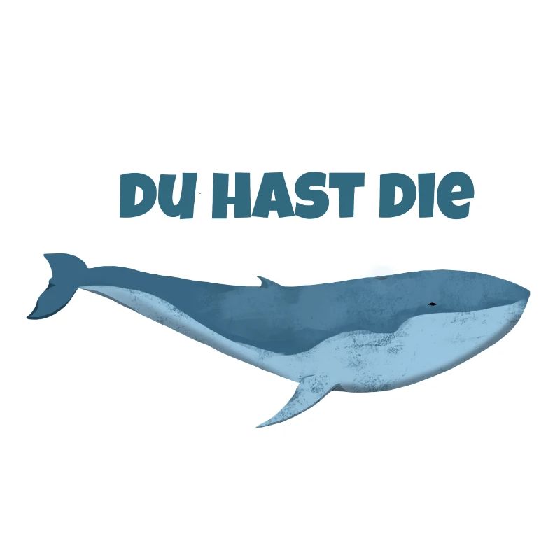 Du hast die Wal