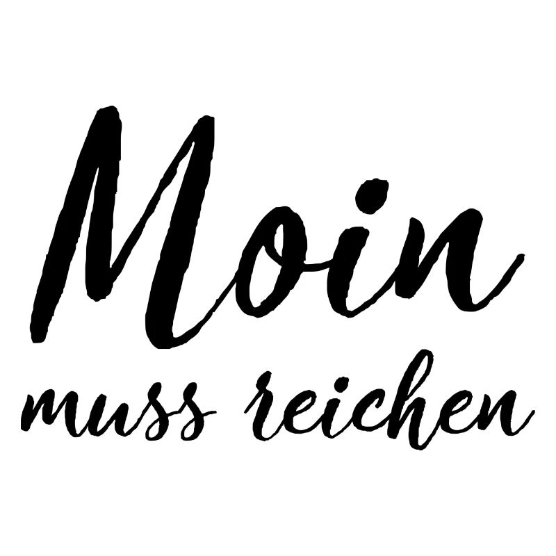 Moin must be rich Northern Germany Low German