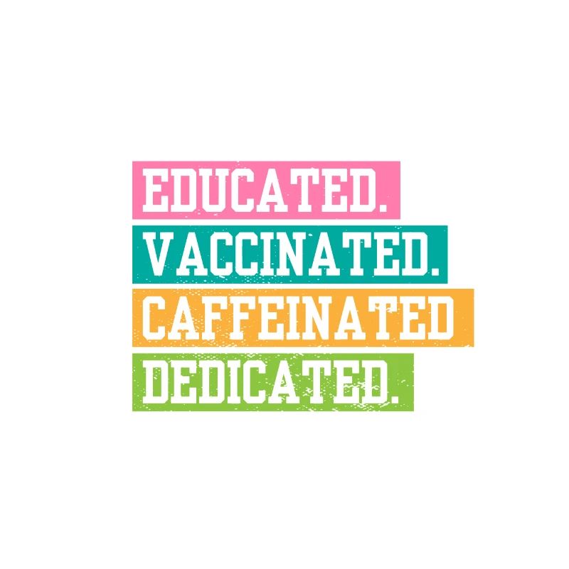 Caffeine Lover Educated Vaccinated Caffeinated