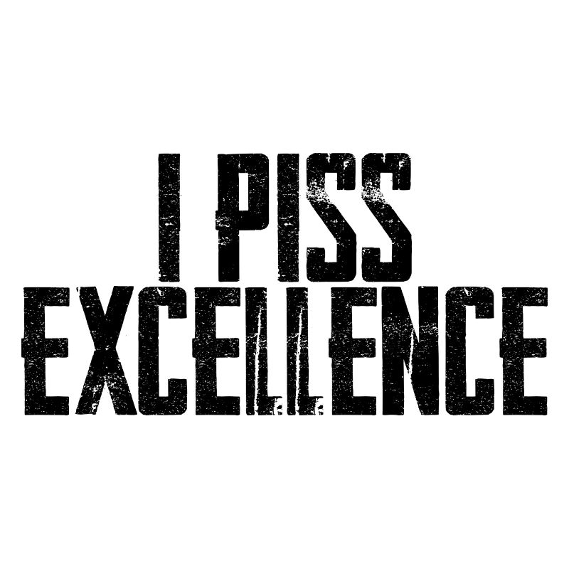 I Piss Excellence
