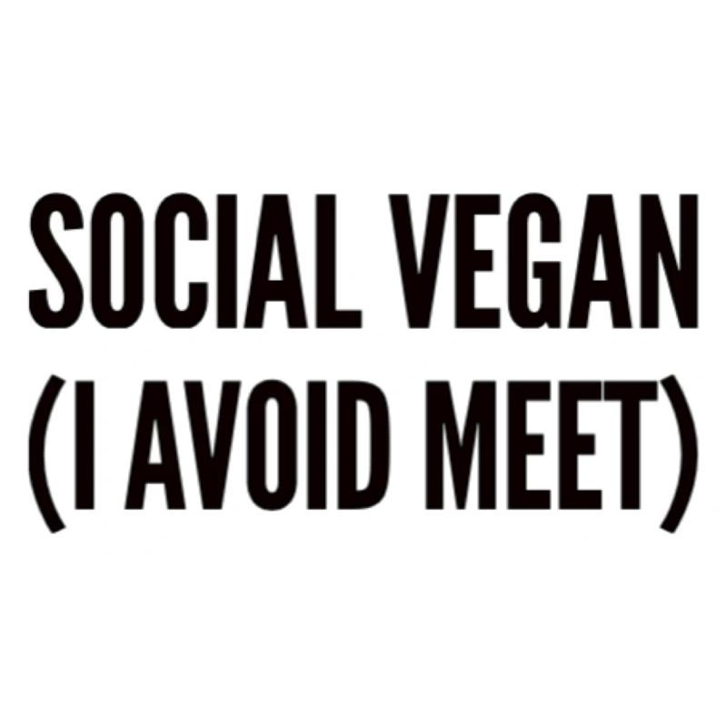 Social Vegan I Avoid Meet