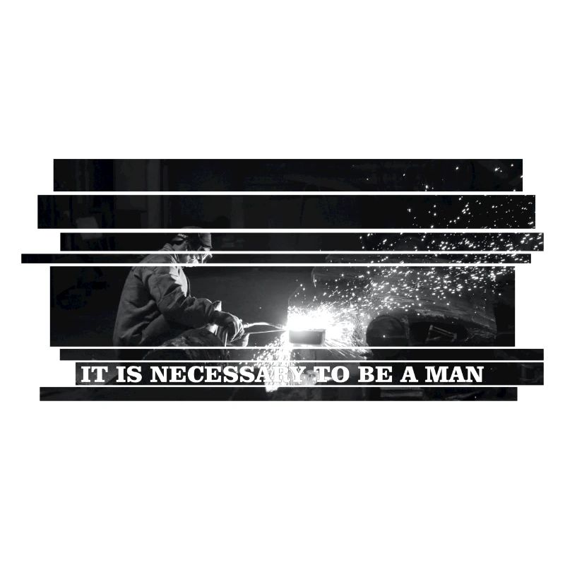 It is Necessary to be a Man