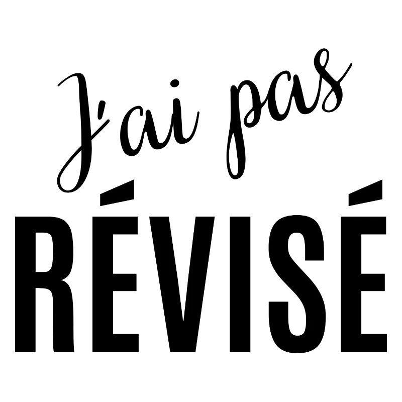 j'ai pas révisé