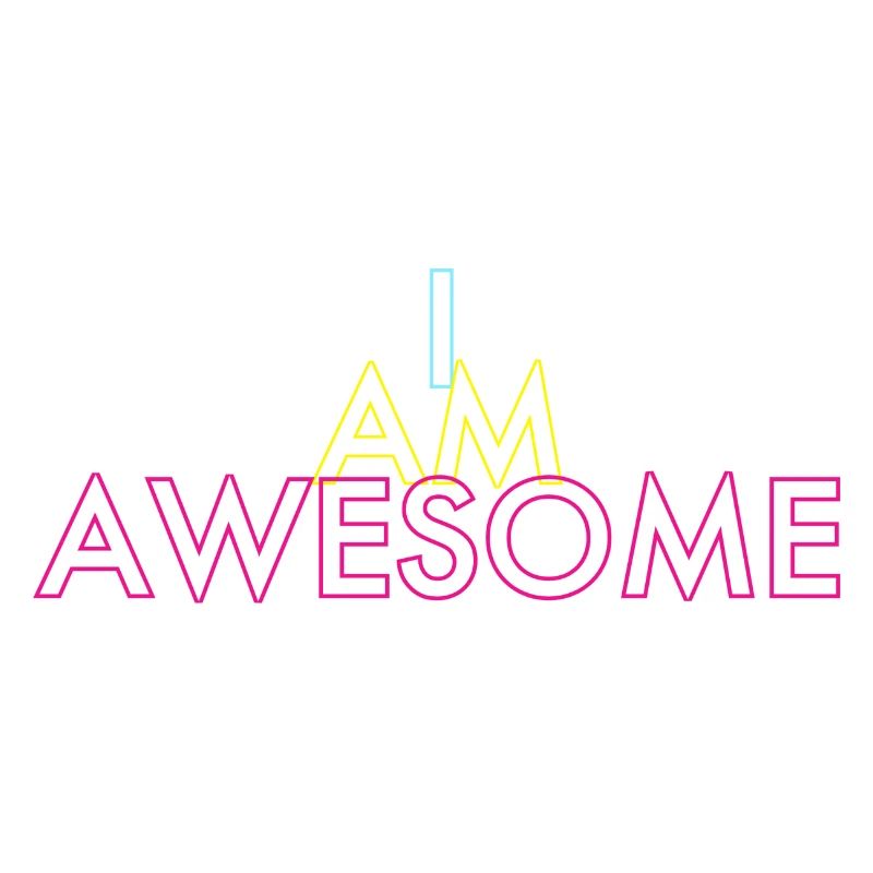 I AM AWESOME