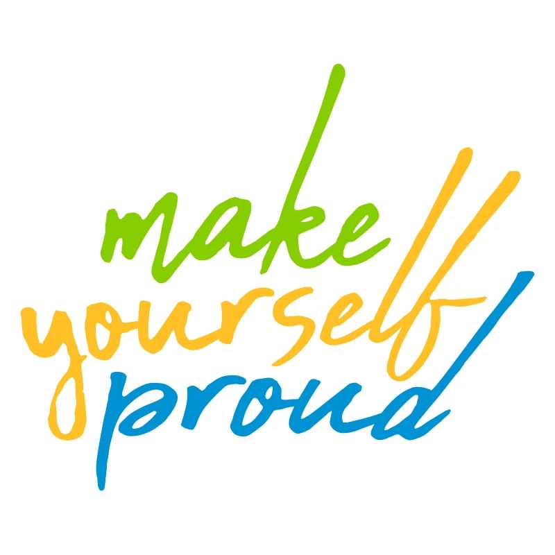 make yourself proud quote