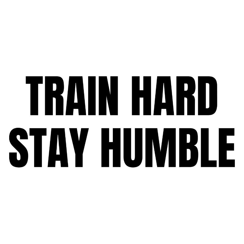 Train hard