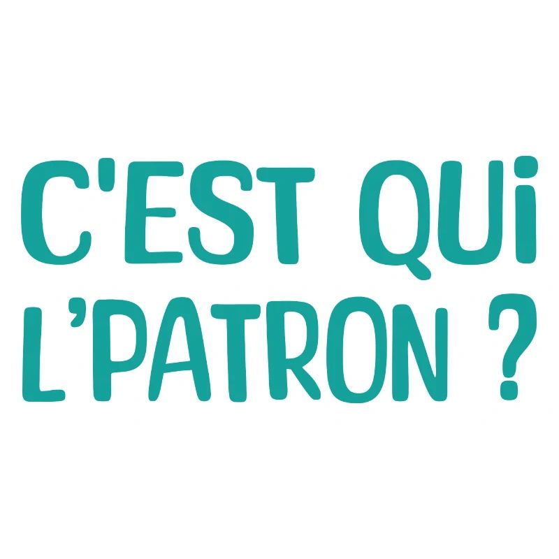 C'est qui l'patron ?