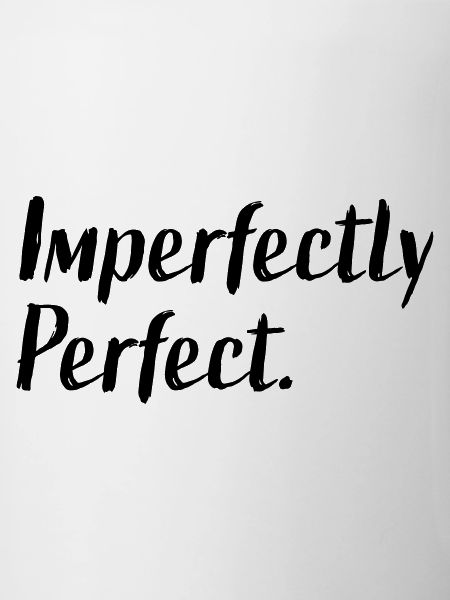 Imperfectly Perfect