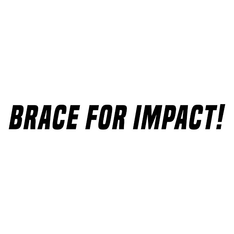 BRACE FOR IMPACT - black