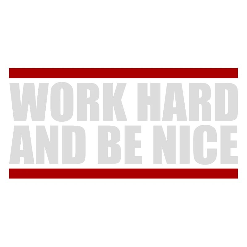 Work Hard Be Nice Motivation Positiver Geist Zitat
