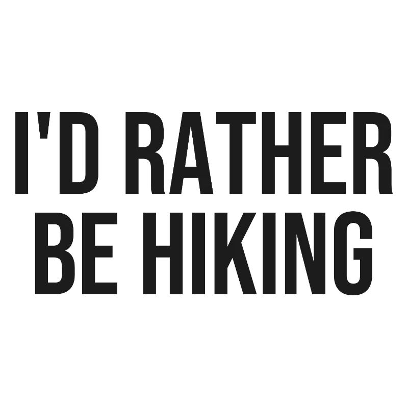 I'd rather go hiking