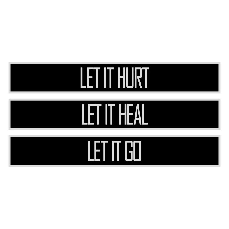 Let It Hurt Let It Heal Let It Go Inspirierend
