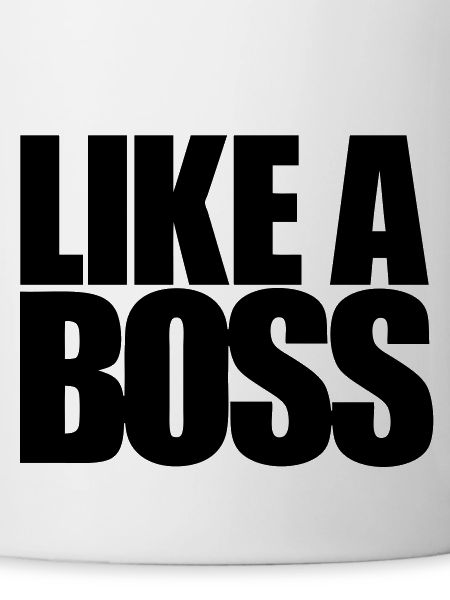 Like a Boss
