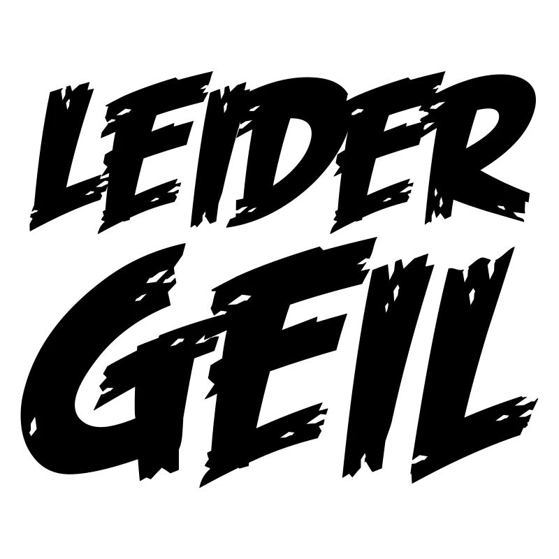 leider_geil