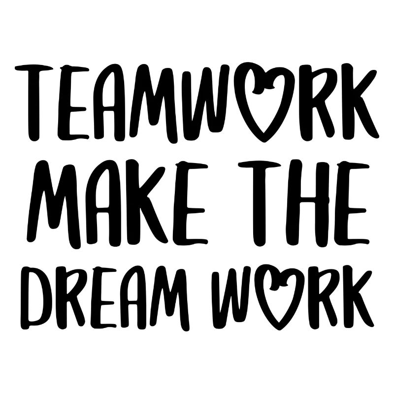 teamwork dream work Teamgeist Team Spruch