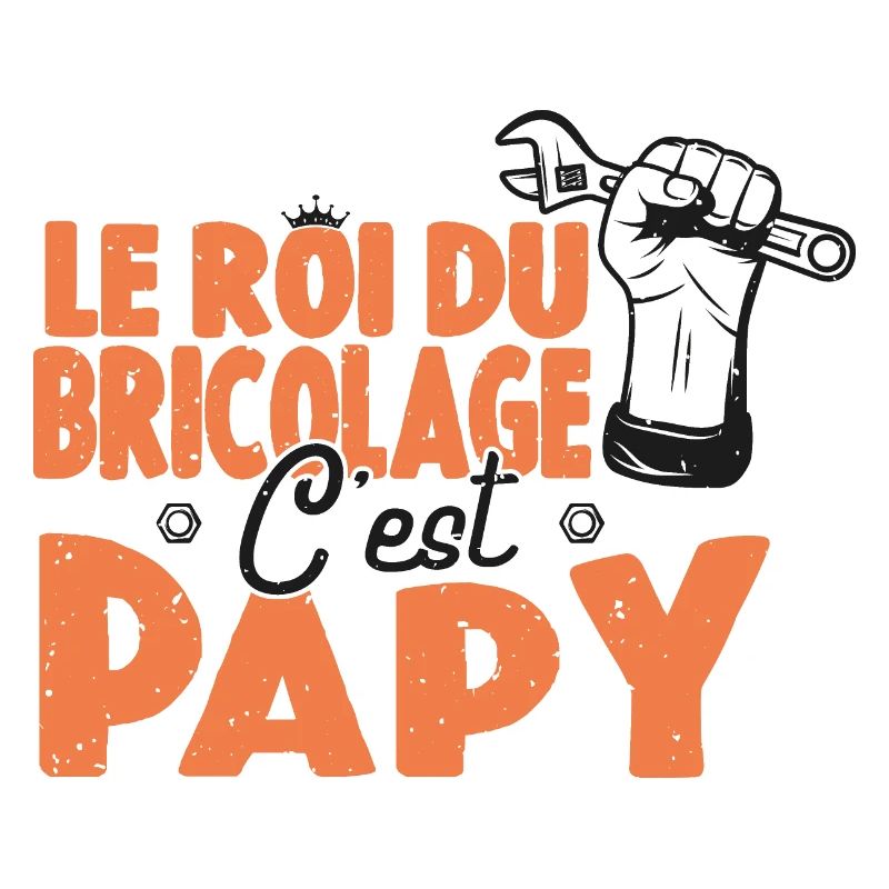 Le Roi Du Bricolage C'est Papy Bricoleur
