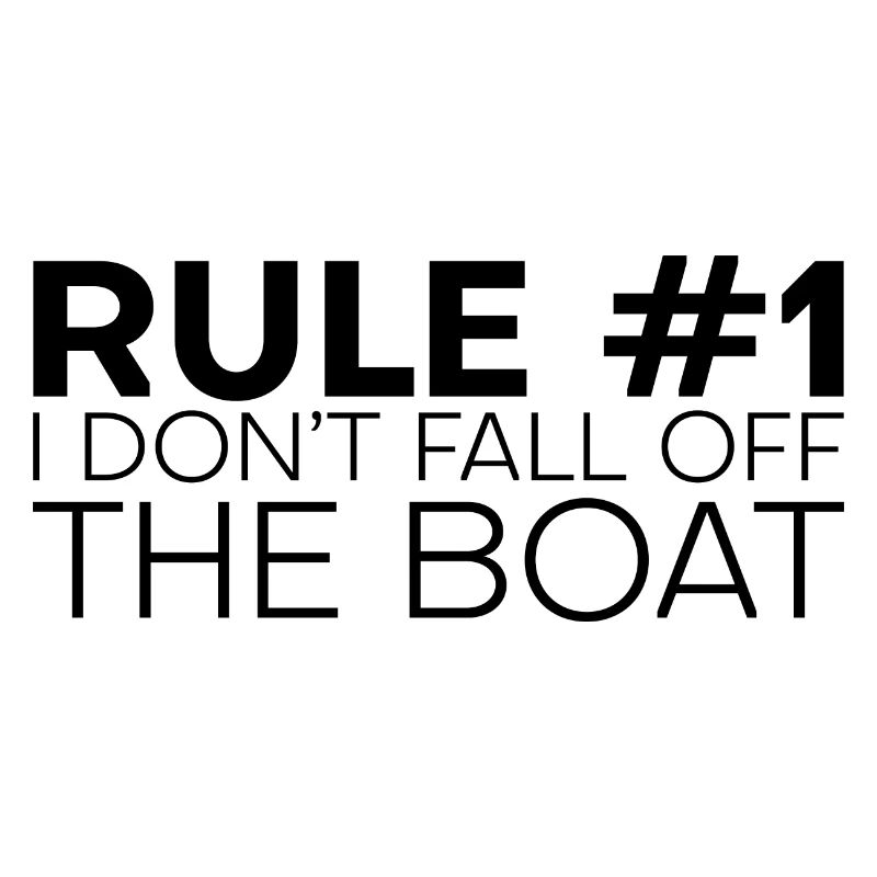 Rule #1 Don't Fall Off The Boat 2