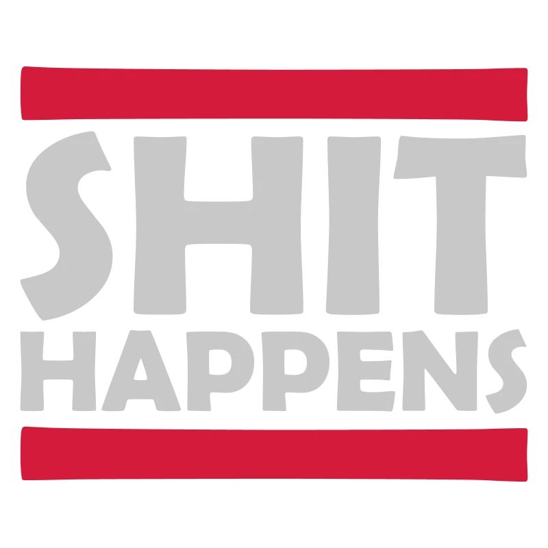 Shit happens fun saying