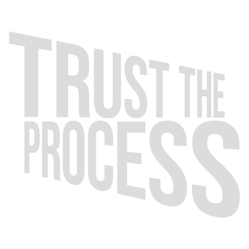 trust the process Zitat