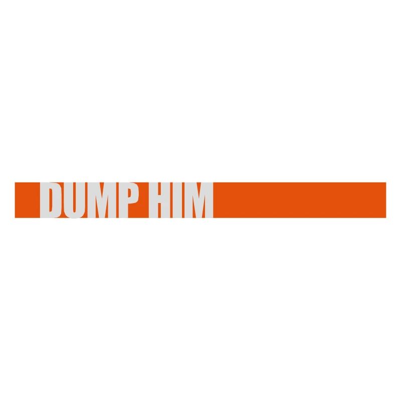 dump him Zitat Logo
