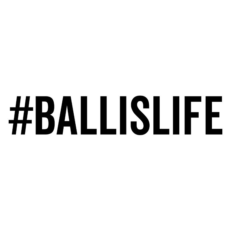 #Ballislife
