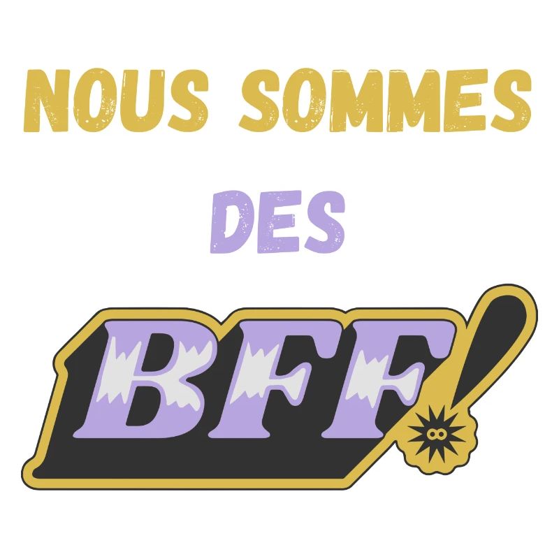 Nous sommes des BFF !