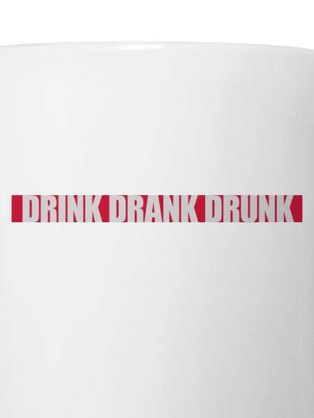 drink drank drunk quote