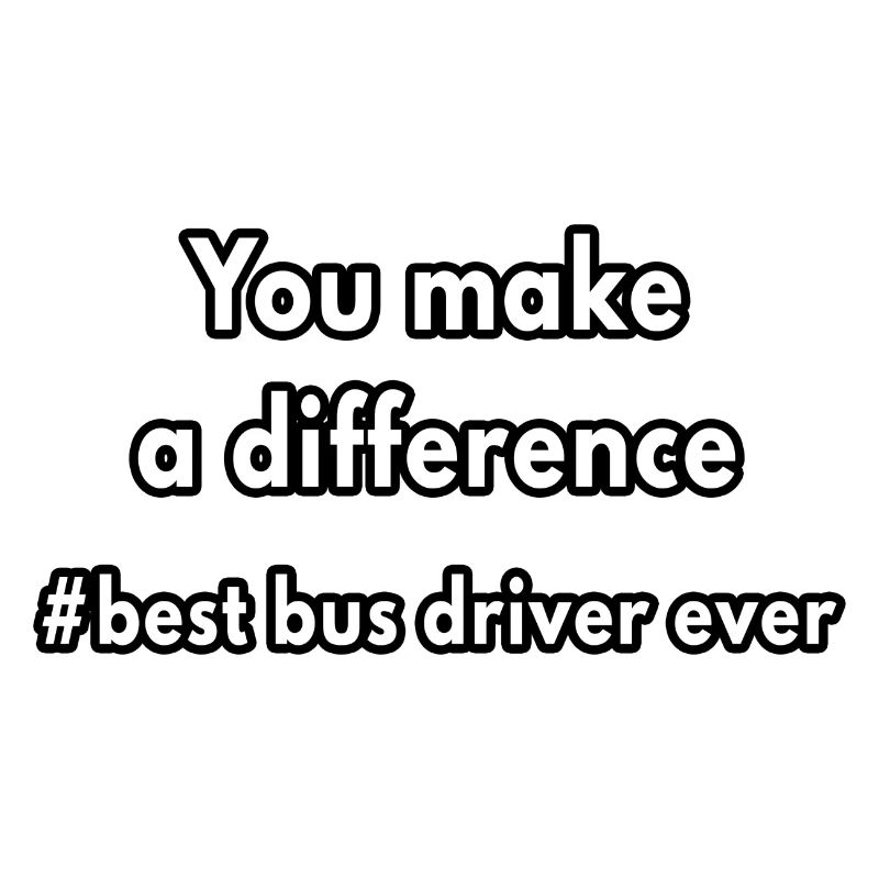 You make a difference best bus driver ever