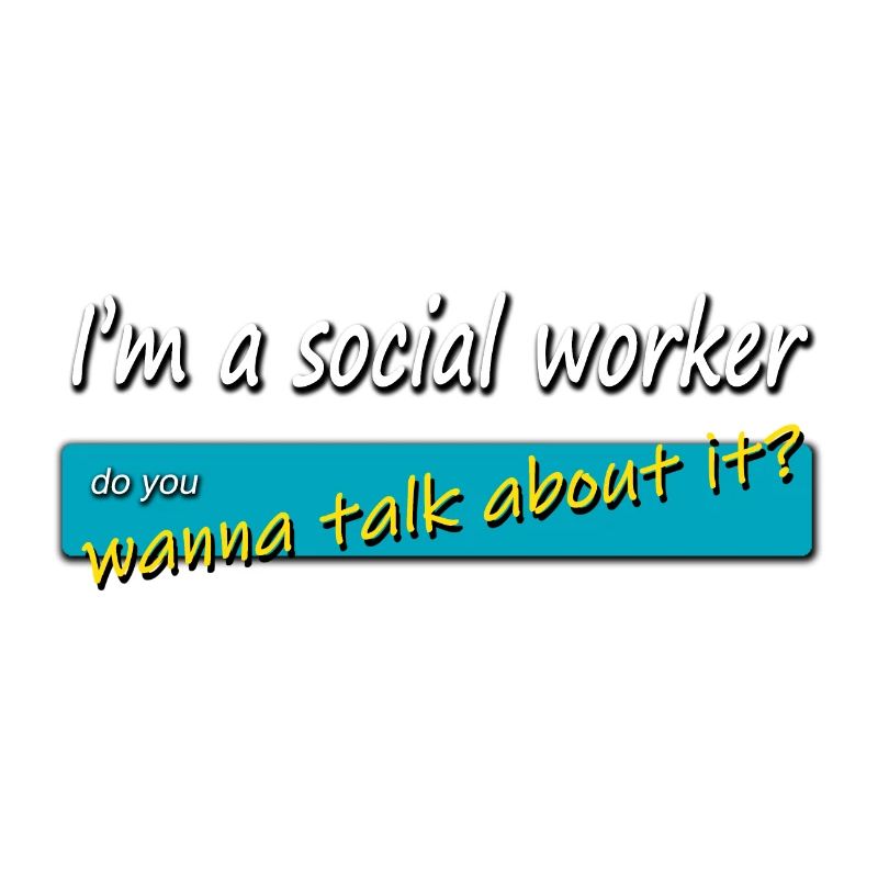 Social Worker Talk About It