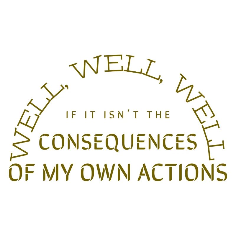 Conséquences de mes propres actions