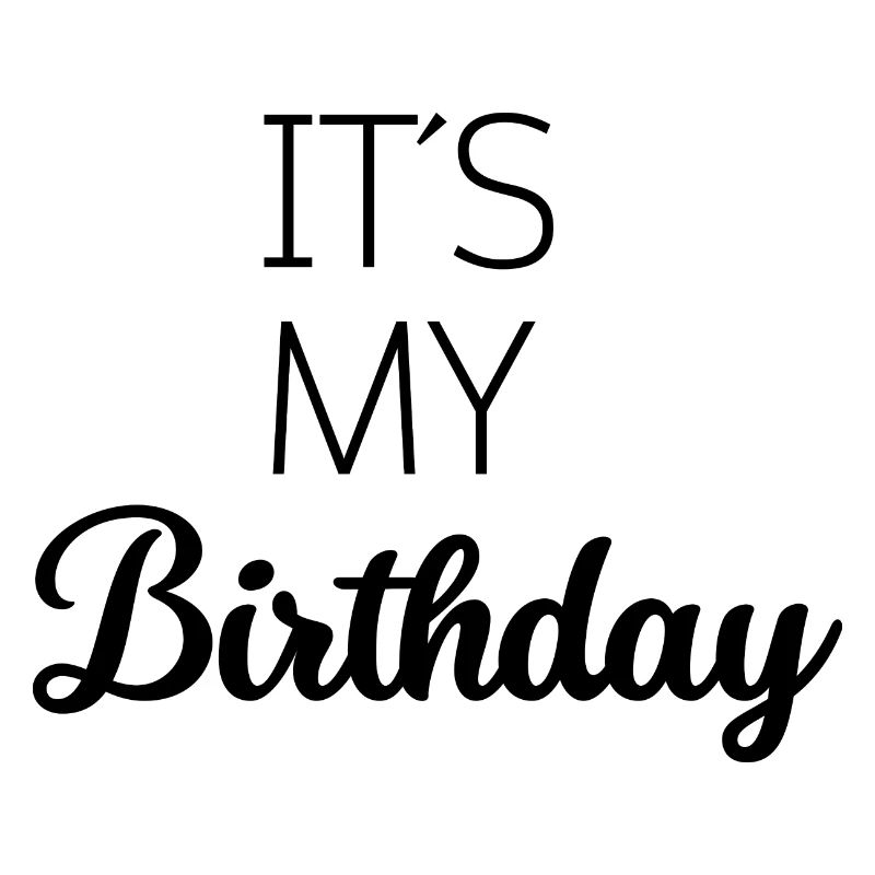 its my birthday Geburtstags Desgin