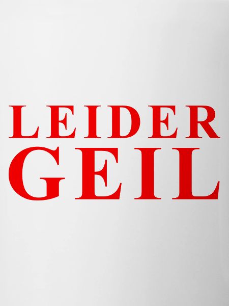 Leider Geil Statement in Rot