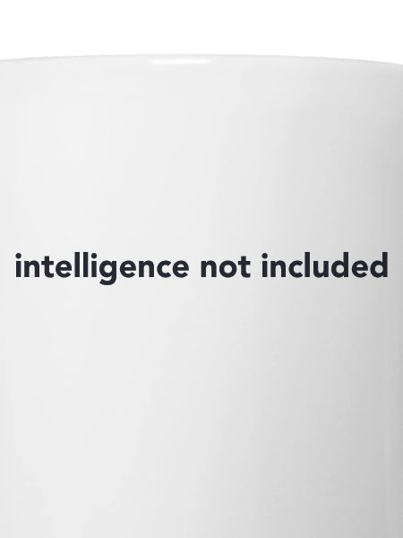ntelligence not included