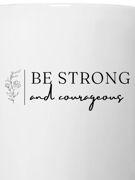 Strong and courageous