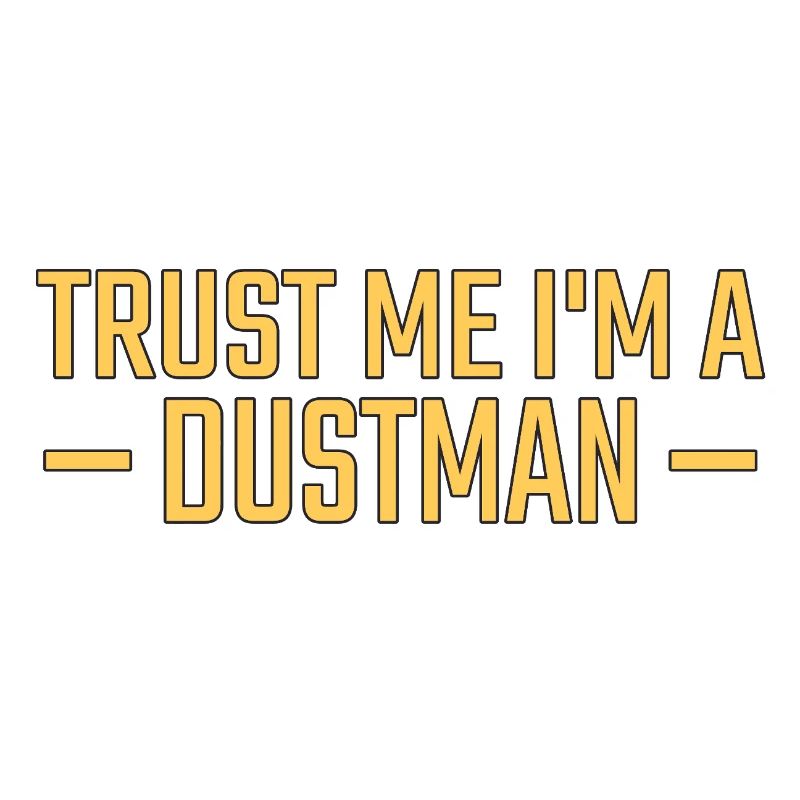 Dustman Trust me