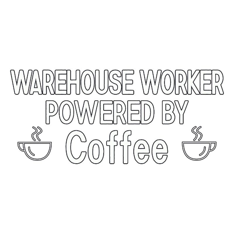 Warehouse Worker Powered By Coffee