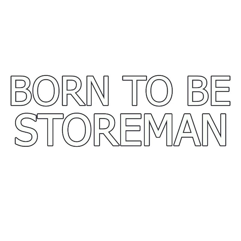 Storeman Born To Be