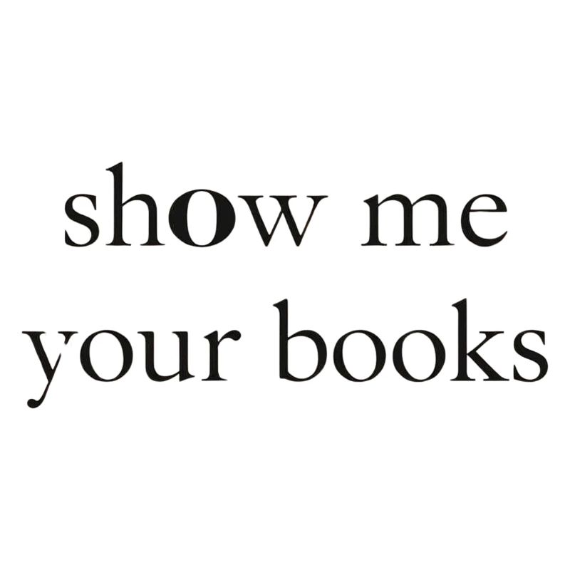 Show Me Your Books