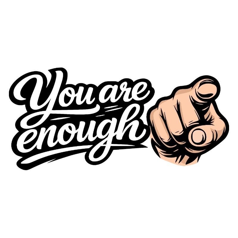 You are enough – Motivation & Selbstliebe