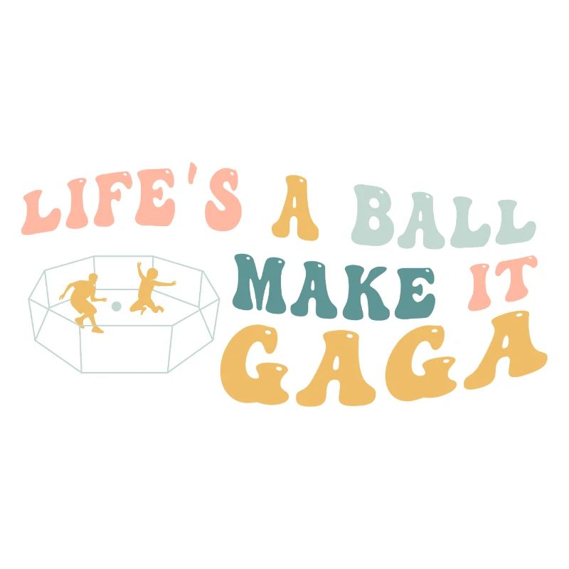 Life's A Ball Make It Gaga