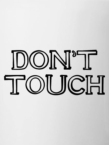 DON'T TOUCH handgezeichnet