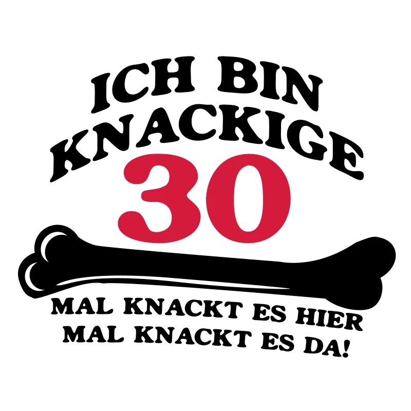 Geburtstag - Ich bin Knackige 30