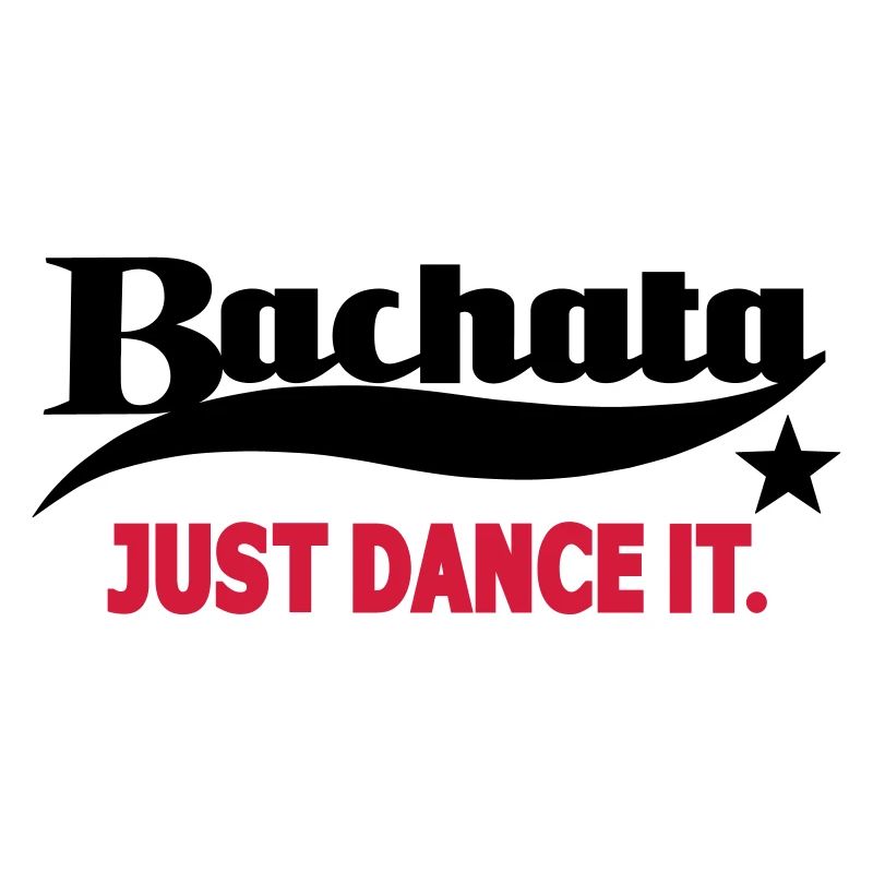 Bachata Just Dance It - Bachata Dance Shirt