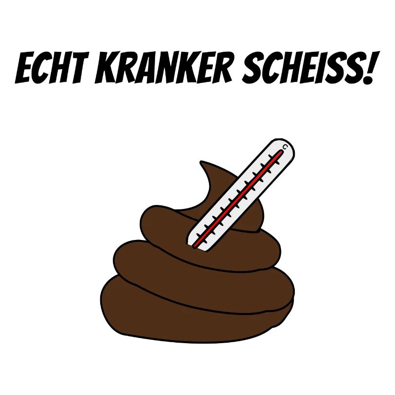 Kranker Scheiss