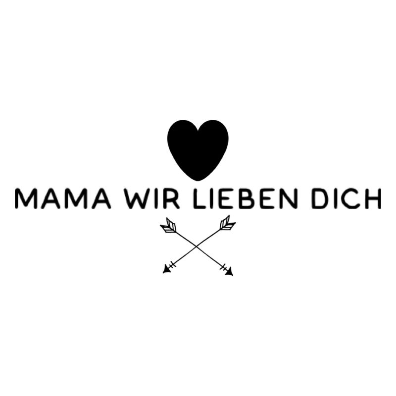 Mama Wir Lieben Dich
