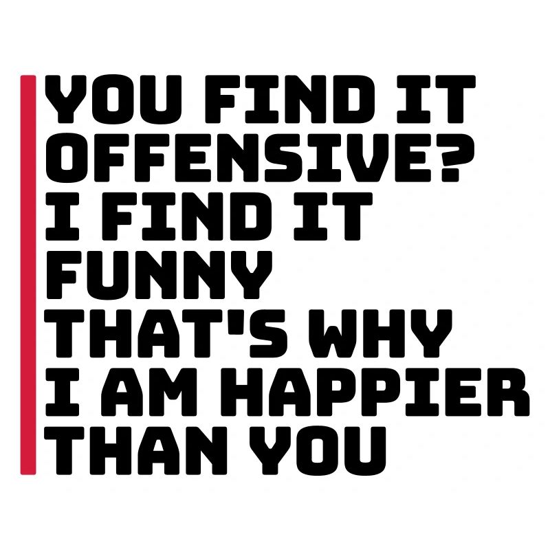 You find it offensive