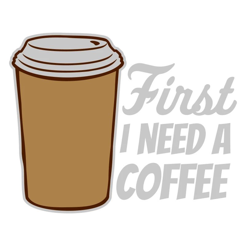 Fist I need Coffee