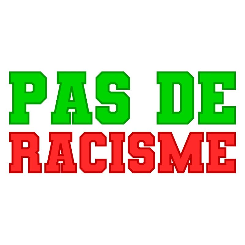 Pas de racisme!