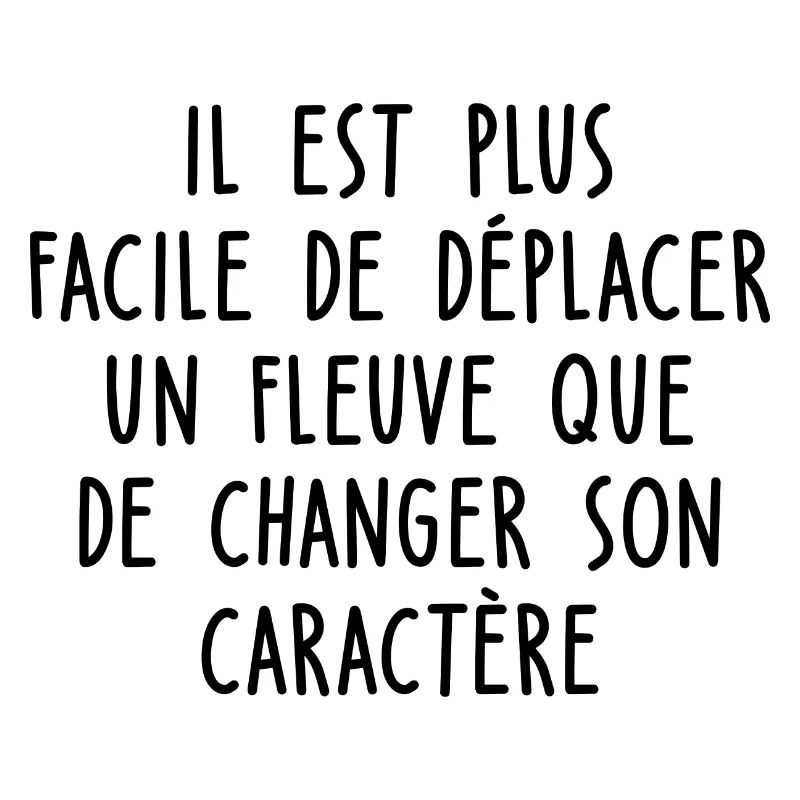 Proverbes - il est facile de déplacer un fleuve
